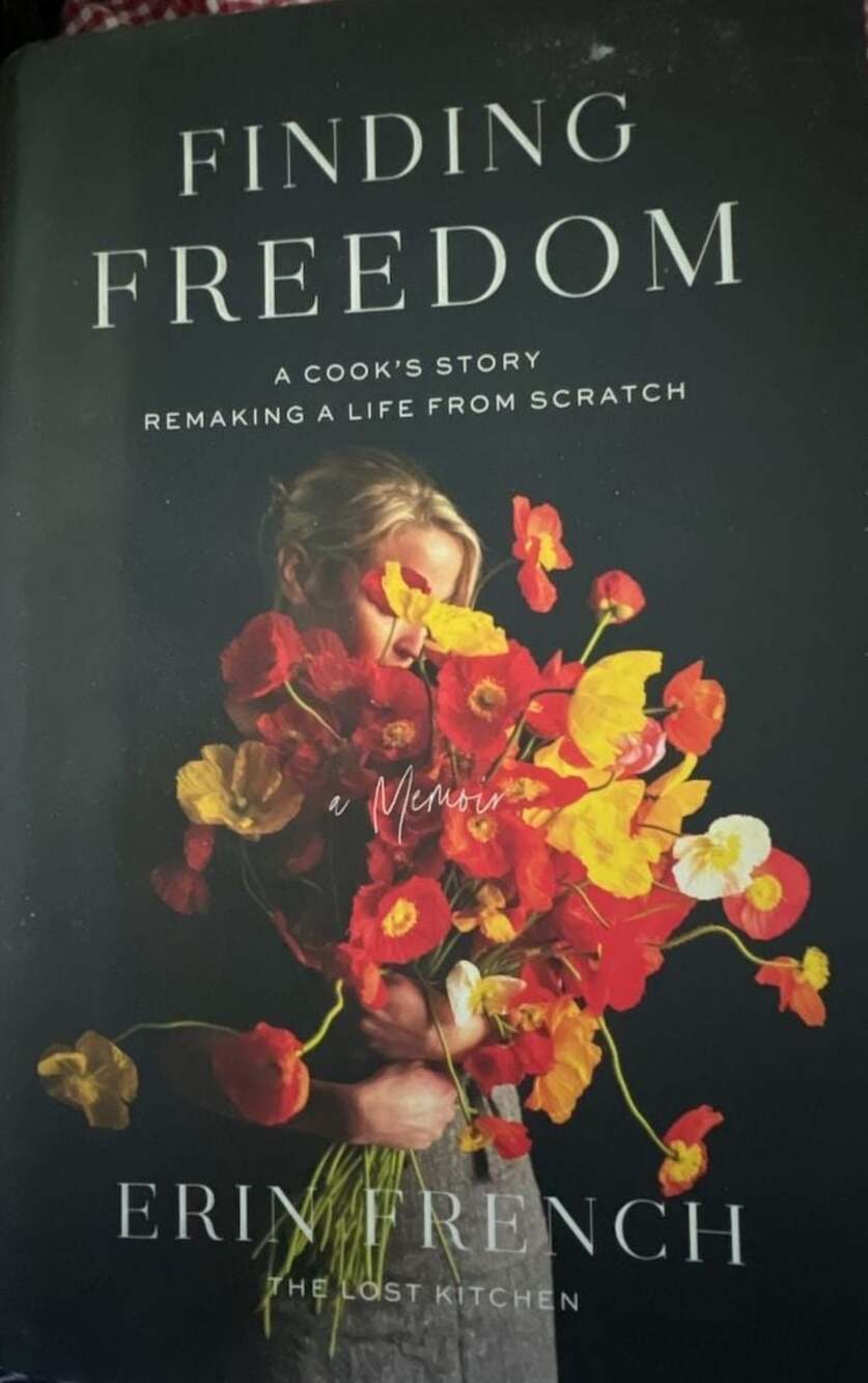 Finding Freedom: A Cook's Story; Remaking a Life from Scratch by Erin French
